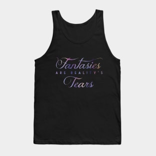 Fantasies are reality's tears (NIGHT) Tank Top